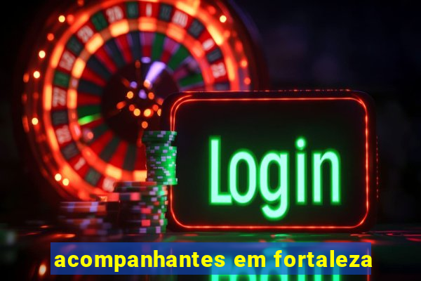 acompanhantes em fortaleza